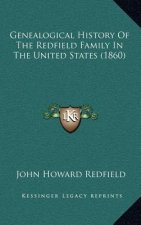 Genealogical History Of The Redfield Family In The United States (1860)