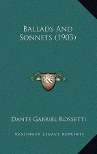 Ballads and Sonnets (1903)