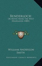 Benderloch: Or Notes from the West Highlands (1883)