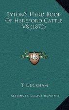 Eyton's Herd Book of Hereford Cattle V8 (1872)