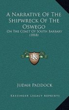 A Narrative of the Shipwreck of the Oswego: On the Coast of South Barbary (1818)