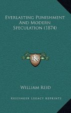 Everlasting Punishment and Modern Speculation (1874)