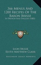 366 Menus and 1200 Recipes of the Baron Brisse: In French and English (1882)