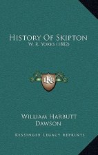 History Of Skipton: W. R. Yorks (1882)