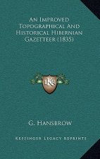 An Improved Topographical and Historical Hibernian Gazetteer (1835)