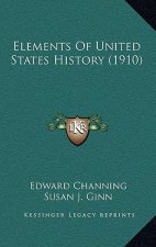 Elements Of United States History (1910)
