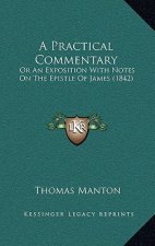 A Practical Commentary: Or an Exposition with Notes on the Epistle of James (1842)