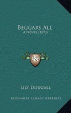 Beggars All: A Novel (1893)