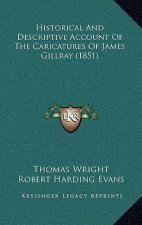 Historical And Descriptive Account Of The Caricatures Of James Gillray (1851)