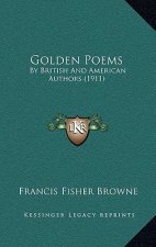 Golden Poems: By British and American Authors (1911)