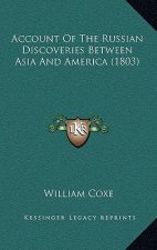 Account of the Russian Discoveries Between Asia and America (1803)
