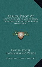 Africa Pilot V2: South and East Coasts of Africa from Cape of Good Hope to Ras Hafun (1916)