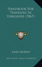 Handbook for Travelers in Yorkshire (1867)