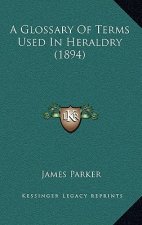 A Glossary of Terms Used in Heraldry (1894)