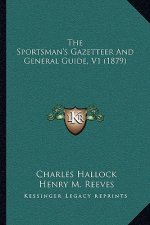 The Sportsman's Gazetteer and General Guide, V1 (1879)
