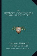 The Sportsman's Gazetteer and General Guide, V2 (1879)