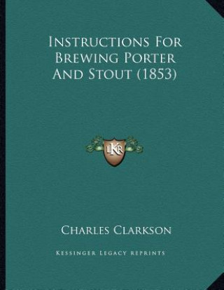 Instructions For Brewing Porter And Stout (1853)