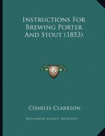 Instructions For Brewing Porter And Stout (1853)