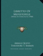 Libretto Of Mefistofele: Opera In Four Acts (1908)