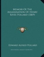 Memoir Of The Assassination Of Henry Rives Pollard (1869)