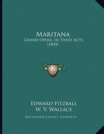 Maritana: Grand Opera, In Three Acts (1845)
