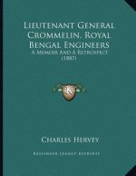 Lieutenant General Crommelin, Royal Bengal Engineers: A Memoir And A Retrospect (1887)