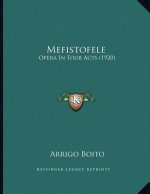 Mefistofele: Opera In Four Acts (1920)