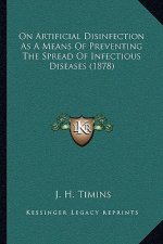 On Artificial Disinfection as a Means of Preventing the Spread of Infectious Diseases (1878)