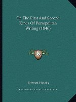 On the First and Second Kinds of Persepolitan Writing (1846)