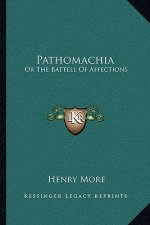 Pathomachia: Or the Battell of Affections: Shadowed by a Feigned Siege of the City Pathopolis (1887)