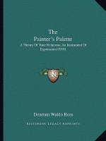 The Painter's Palette: A Theory of Tone Relations, an Instrument of Expression (1919)