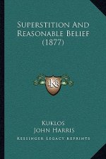 Superstition and Reasonable Belief (1877)