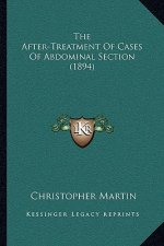 The After-Treatment of Cases of Abdominal Section (1894)