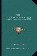 Pope: Additional Facts Concerning His Maternal Ancestry (1858)
