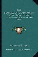 The Beauties of Carlo-Maria Maggi, Paraphrased: To Which Are Added, Sonnets (1811)