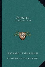 Orestes: A Tragedy (1910)