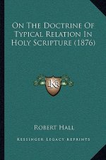 On the Doctrine of Typical Relation in Holy Scripture (1876)