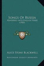 Songs of Russia: Rendered Into English Verse (1905)