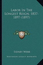Labor in the Longest Reign, 1837-1897 (1897)