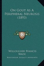 On Gout as a Peripheral Neurosis (1893)
