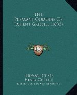 The Pleasant Comodie of Patient Grissill (1893)