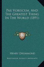 Pax Vobiscum, and the Greatest Thing in the World (1891)