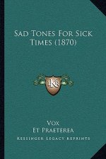 Sad Tones for Sick Times (1870)
