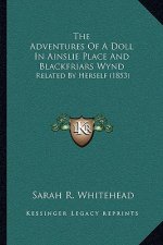 The Adventures of a Doll in Ainslie Place and Blackfriars Wynd: Related by Herself (1853)