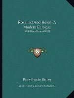 Rosalind and Helen, a Modern Eclogue: With Other Poems (1819)