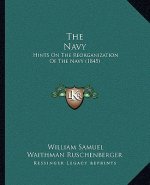The Navy: Hints on the Reorganization of the Navy (1845)