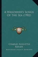 A Wanderer's Songs of the Sea (1902)