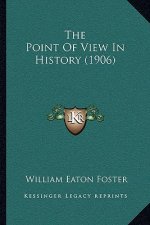 The Point Of View In History (1906)
