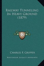 Railway Tunneling in Heavy Ground (1879)