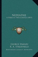 Nepenthe: A Poem in Two Cantos (1897)